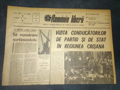 ZIARUL ROMANIA LIBERA 19 FEBRUARIE 1966 VIZITA CONDUCATORILOR DE PARTID SI DE STAT IN REGIUNEA CRISANA foto