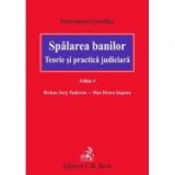 Spalarea banilor. Teorie si practica judiciara. Editia a 4-a - Dan Drosu Saguna, Remus Jurj Tudoran