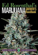 Marijuana Grower&amp;#039;s Handbook: Ask Ed Edition: Your Complete Guide for Medical &amp;amp; Personal Marijuana Cultivation, Paperback/Ed Rosenthal foto