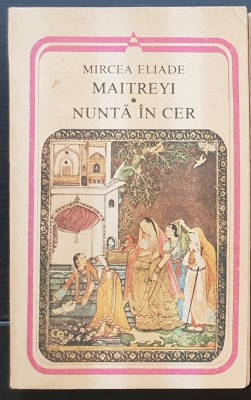 Maitreyi / Nuntă &amp;icirc;n cer - Mircea Eliade foto