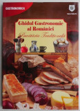 Ghidul gastronomic al Romaniei Bucataria traditionala