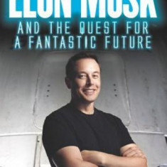 Elon Musk and the Quest for a Fantastic Future Young Reader's Edition