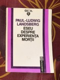 Eseu despre experienta mortii Problema morala a sinuciderii / Paul-Ludwig Landsberg