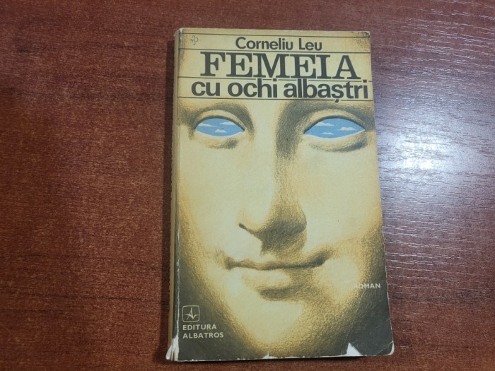 Femeia cu ochi albastri de Corneliu Leu