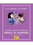 Cumpara ieftin Peanuts. Ghiduri Pentru Viata: Ghidul Peanuts Pentru Frati Si Surori, Charles M. Schulz - Editura Art