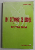 MIC DICTIONAR DE ISTORIE PENTRU ELEVI de MARIN LUPU , 1997