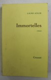 IMMORTELLES - roman par LAURE ADLER , 2013