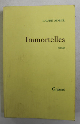 IMMORTELLES - roman par LAURE ADLER , 2013 foto