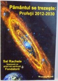 PAMANTUL SE TREZESTE : PROFETII 2012 - 2030 de SAL RACHELE impreuna cu ghizii sai spirituali FONDATORII , 2012 * PREZINTA SUBLINIERI CU CREIONUL