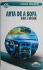 Arta de a sofa. Secrete si dezvaluiri &ndash; Lucian Pricopie - Roman