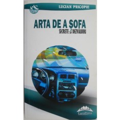 Arta de a sofa. Secrete si dezvaluiri &ndash; Lucian Pricopie