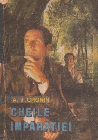 A. J. Cronin - Cheile &amp;icirc;mpărăției foto