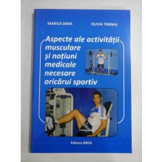 ASPECTE ALE ACTIVITATII MUSCULARE SI NOTIUNI MEDICALE NECESARE ORICARUI SPORTIV - MARIUS DIMA, OLIVIA TIMNEA - (autograf si dedicatie de la O. Ti