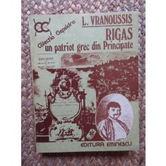 L. Vranoussis - Rigas - Un patriot grec din Principate CU DEDICATIE SI AUTOGRAF