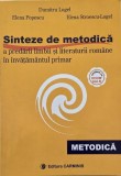 Sinteze de metodica a predarii limbii si literaturii romane in invatamantul primar - Elena Popescu