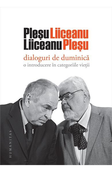 Dialoguri De Duminica, Gabriel Liiceanu, Andrei Plesu - Editura Humanitas