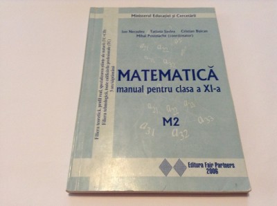 MATEMATICA MANUAL PENTRU CLASA A XI A - M2 ION NECSULESCU--RF13/1 foto