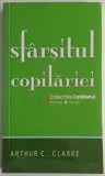 Arthur C. Clarke - Sfarsitul copilariei