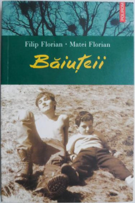 Baiuteii &amp;ndash; Filip Florian, Matei Florian foto