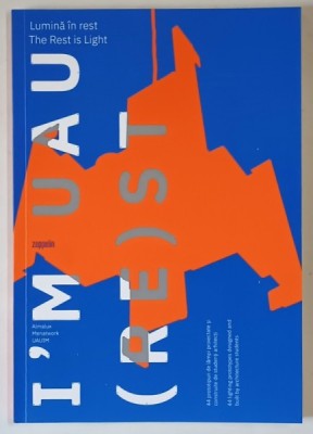 LUMINA IN REST , 44 DE PROTOTIPURI DE LAMPI PROIECTATE SI CONSTRUITE DE STUDENTI ARHITECTI , text de JUSTIN BARONCEA si CRISTINA GINARA *EDITIE BILING foto