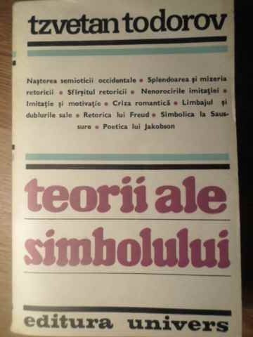 TEORII ALE SIMBOLULUI - TZVETAN TODOROV TEORII ALE SIMBOLULUI - TZVETAN TODOROV