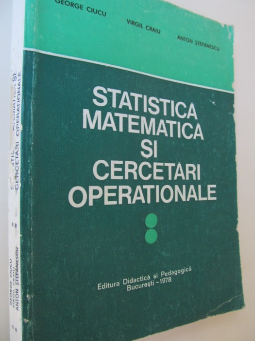 Statistica matematica si cercetari operationala (vol.2) - George Ciucu , ..