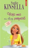 Viata mea nu chiar perfecta - Sophie Kinsella