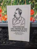 Friedrich Nietzsche Die frohliche wissenschaft, Frankfurt am Main 1982, 101