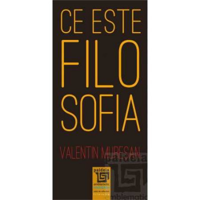 Ce este filosofia? - Valentin Muresan foto