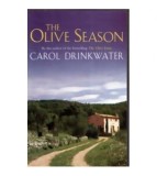 Carol Drinkwater - The Olive seasons - Amour, a new life and Olives