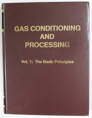 GAS CONDITIONING AND PROCESSING , VOL. I : THE BASIC PRINCIPLES , by JOHN M. CAMPBELL , 2004 foto
