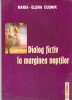 AMS - MARIA-ELENA CUSNIR - DIALOG FICTIV LA MARGINEA NOPTILOR, cu autograf