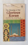 THE MEANING OF THE GLORIOUS KORAN , AN EXPLANATORY TRANSLATION by MOHAMMED MARMADUKE PICKTHALL