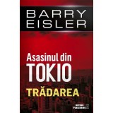 Asasinul din Tokio. Tradarea - Barry Eisler