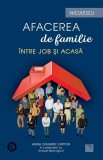 Carti Afaceri: Afacerea de Familie Intre Job si Acasa - Paperback