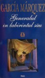 Generalul in labirintul sau de Gabriel Garcia Marquez - Carte beletristica romana