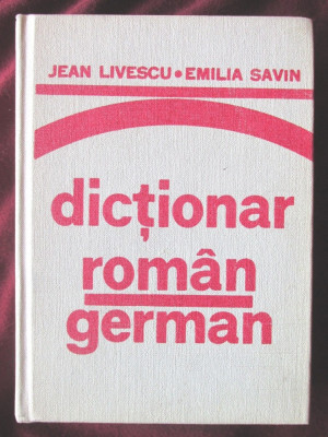 &amp;quot;DICTIONAR ROMAN - GERMAN (pentru uzul elevilor)&amp;quot;, Jean Livescu /E. Savin, 1979 foto