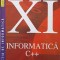 INFORMATICA C++. MANUAL PENTRU CLASA A XI-A-CORNELIA IVASC, LUMINITA MIHAELA, CONDURACHE MONA, CARMEN PRUNA-258399