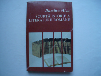 Scurta istorie a literaturii romane (vol. I) - Dumitru Micu foto