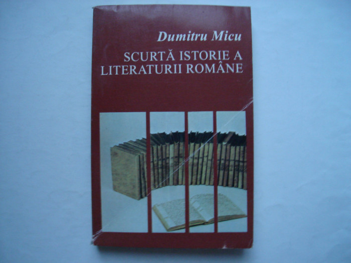 Scurta istorie a literaturii romane (vol. I) - Dumitru Micu
