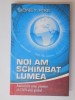 NOI AM SCHIMBAT LUMEA , AMINTIRILE UNUI PIONIER AL CNN - ULUI GLOBAL de SIDNEY PIKE, 2007, Rao