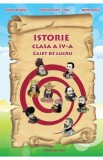 Istorie - Clasa a 4-a - Caiet de lucru - A. Grigore, C. Ipate-Toma, C. Negritoiu, A. Anghel, M. Raicu, Auxiliare scolare, Maria Raicu