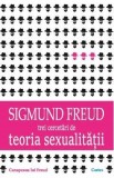 Trei cercetari de teoria sexualitatii - Sigmund Freud