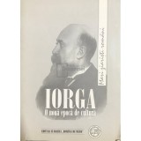 Nicolae Iorga - O noua epoca de cultura (Editia: 2000)