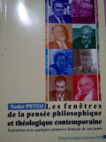 Tudor Petcu - Les fenetres de la pensee philosophique et theologique contemporaine