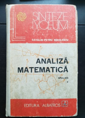 Analiză matematică. Aplicații I - Cătălin-Petru Nicolescu foto