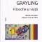 Filosofie si viata - Anthony C. Grayling