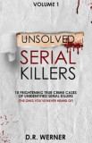 Unsolved Serial Killers Vol.1 - D.R. Werner