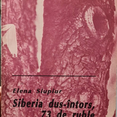 SIBERIA DUS INTORS 73 DE RUBLE ELENA SIUPIUR 1991 DEPORTATI IN SIBERIA BASARABIA
