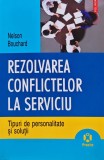 Cumpara ieftin Rezolvarea conflictelor la serviciu. Tipuri de personalitate si solutii - 2006 - Nelson Bouchard (BE109)